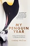 My Penguin Year: Living with the Emperors