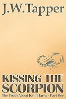 Kissing The Scorpion 1505538505 Book Cover