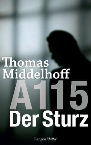 Preisvergleich Produktbild A115 - Der Sturz: Die Autobiografie von Thomas Middelhoff