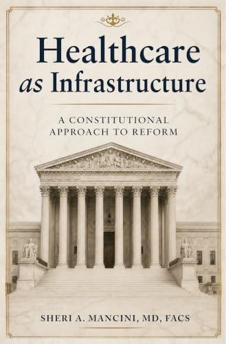 Healthcare as Infrastructure : A Constitutional Approach to Reform