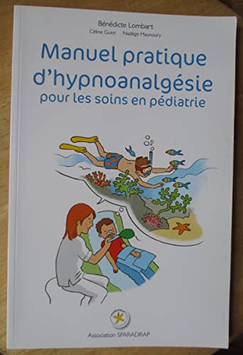 livre MANUEL PRATIQUE D'HYPNOANALGÉSIE POUR LES SOINS EN PÉDIATRIE
