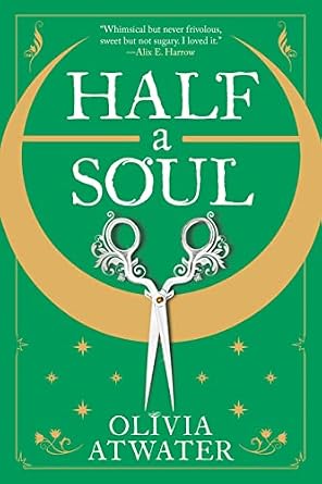 Half a Soul by Olivia Atwater, a romance book cover depicting a pair of silver scissors above a moon decal and a bright green background.