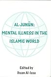  Al-Junun: Mental Illness in the Islamic World