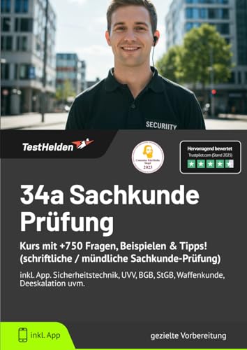 34a Sachkunde Prüfung : Kurs mit +750 Fragen, Beispielen & Tipps! (schriftliche / mündliche Sachkunde-Prüfung) | inkl. App. Sicherheitstechnik, UVV, BGB, StGB, Waffenkunde, Deeskalation uvm.