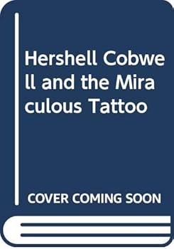 Paperback Hershell Cobwell and the Miraculous Tattoo Book