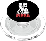 Photo Gallery nome cane pippa - all you need is love! popsockets popgrip per magsafe Photo Gallery nome cane pippa - all you need is love! popsockets popgrip per magsafe