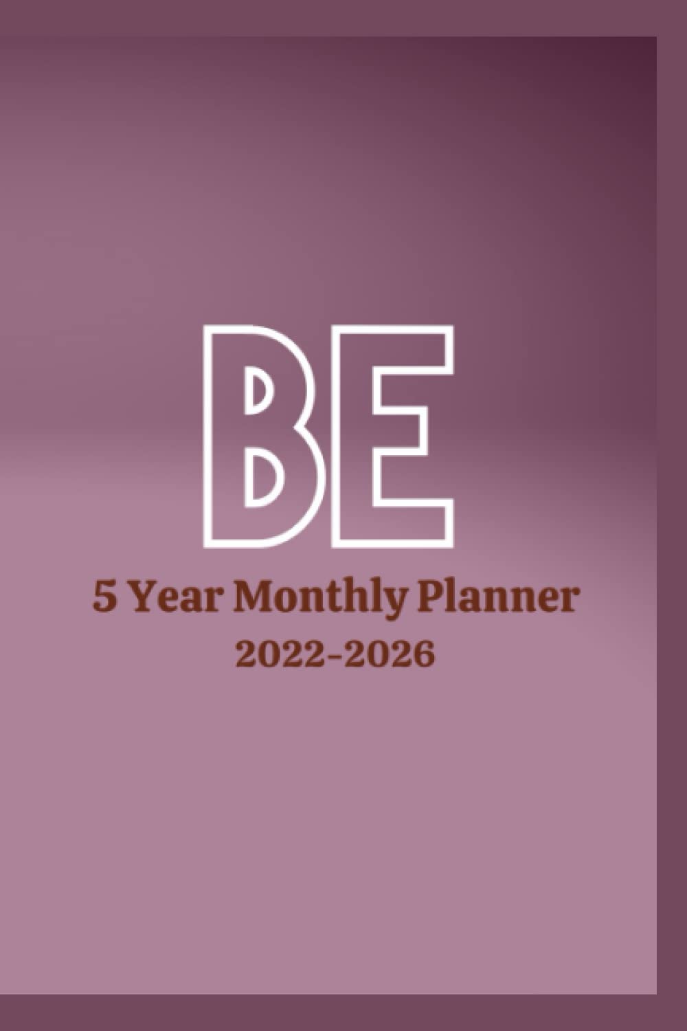 Be Burgundy 5 Year Monthly (6x9 in) Glossy Planner
