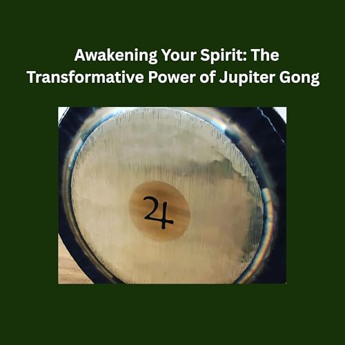 『Awakening Your Spirit: The Transformative Power of Jupiter Gong』のカバーアート