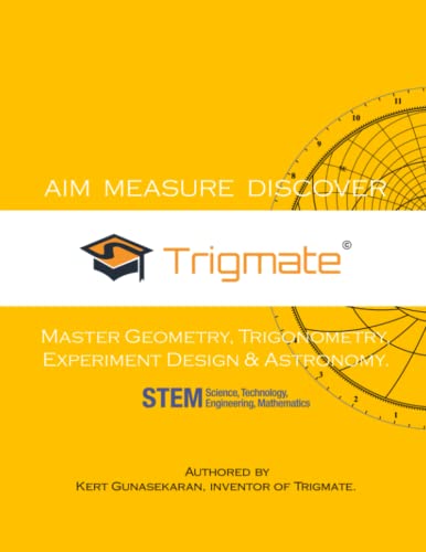 Trigmate Handbook: Introduction to Geometry, Trigonometry, Experiment Design and Astronomy with Trigmate