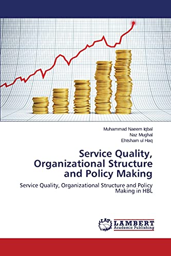 Service Quality, Organizational Structure and Policy Making: Service Quality, Organizational Structure and Policy Making in HBL