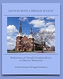 Dayton Minnesota: Reflections of French-Canadian Roots