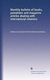  Bulletin mensuel de livres, brochures et articles de magazines traitant des relations internationales