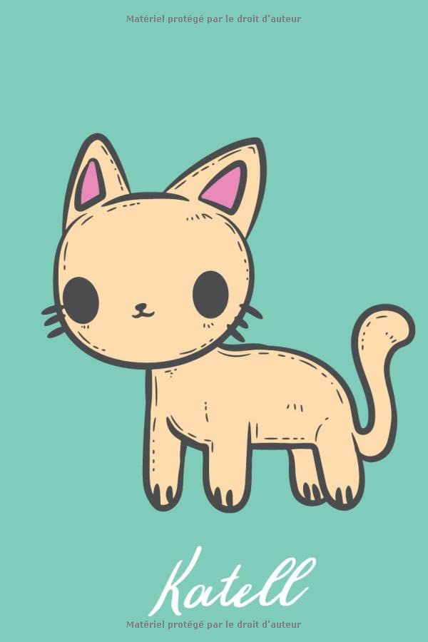  Katell: Cahier De Notes - Chat Doux Journal Cadeau D\'anniversaire Personnalisé Pour Les Filles