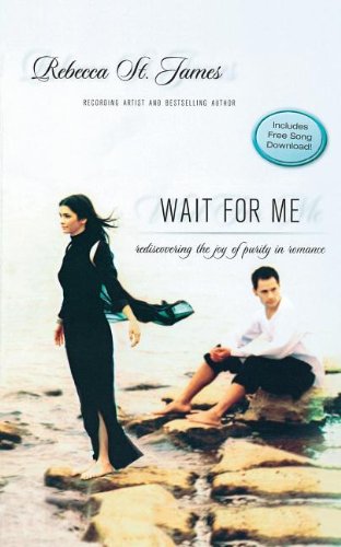 Wait for Me: Rediscovering The Joy Of Purity In Romance Wait for Me: Rediscovering The Joy Of Purity In Romance