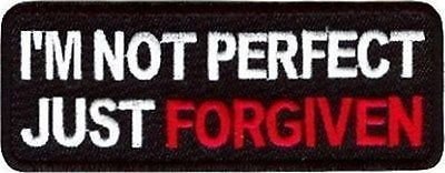 Heygidday I'm Not Perfect Just Forgiven Christian Bible Jesus Biker Vest Patch [Iron On]