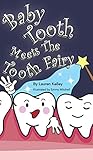 Baby Tooth Meets The Tooth Fairy (Hardcover) (Baby Tooth Dental Books)