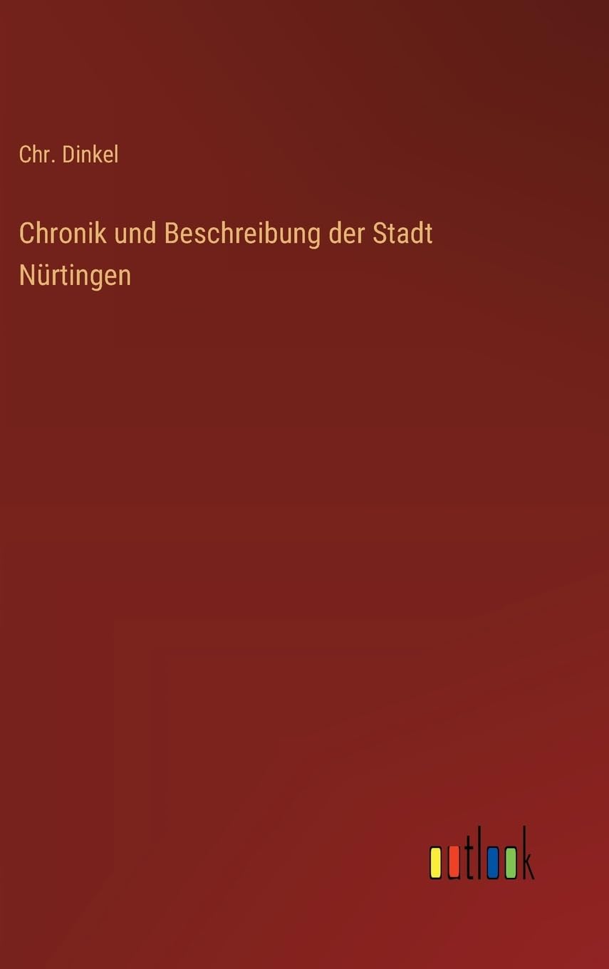 Chronik und Beschreibung der Stadt Nürtingen