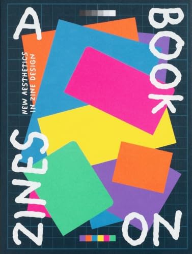 A Book on Zines: New Aesthetics in Zine Design