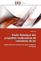 Etude Tha(c)Orique Des Propria(c)Ta(c)S Mola(c)Culaires de Complexes de Fer 6131530556 Book Cover