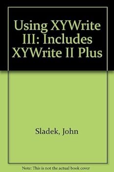Using Xywrite III: Covers Xywrite II Plus