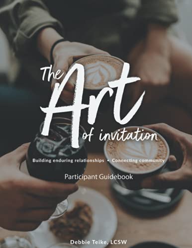 The Art of Invitation: Building enduring relationships • Connecting community