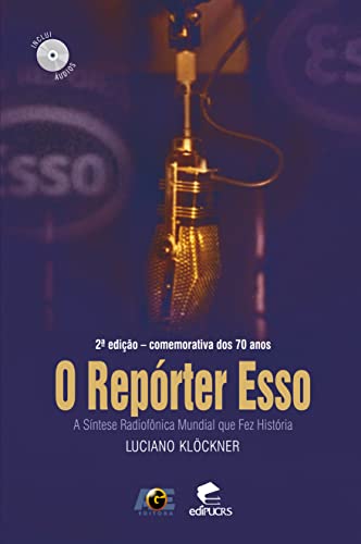 O repórter esso: a síntese radiofônica mundial que fez história