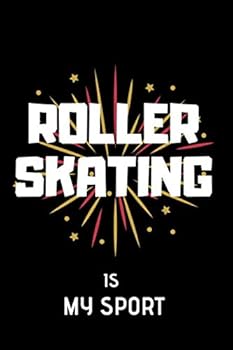 Roller Skating Is My Sport : Lined Notebook