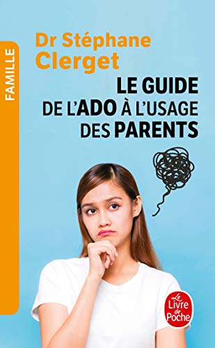 Télécharger Le Guide de l'ado à l'usage des parents PDF