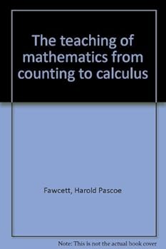 Hardcover The teaching of mathematics from counting to calculus Book
