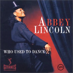 ABBEY LINCOLN - Who Used To Dance - Disque CD