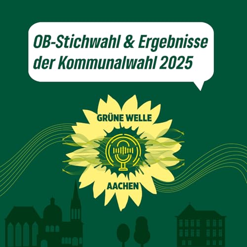 Wie geht es weiter nach der Kommunalwahl? Stichwahl & Ergebnisse – Grüne Welle Aachen_16 cover art