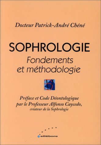 Télécharger Sophrologie : Fondements et méthodologie, précis de sophrologie caycédienne fondamentale Livre eBook France