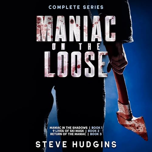 Maniac on the Loose, Complete Series Audiolivro Por Steve Hudgins capa