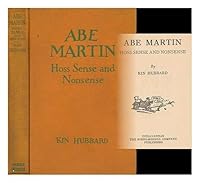 Abe Martin: Hoss Sense and Nonsense B00085VJQ6 Book Cover