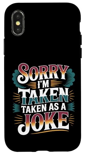 Sorry I'm Taken Taken As A Joke �l�Ԋ֌W�̃_�W���� - �X�}�z�P�[�X iPhone X/XS �p