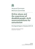 Petitions Committee 1st Special Report. Online abuse and the experience of disabled people: draft recommendations for consultation (House of Commons Paper) HC 1459