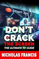 Don't Crack the Screen: The Ultimate TV Guide 1969564075 Book Cover