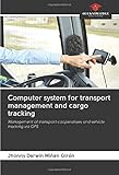  Computer system for transport management and cargo tracking: Management of transport cooperatives and vehicle tracking via GPS