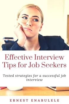 Paperback Effective Interview Tips for Job Seekers: Tested strategies for a successful job interview Book