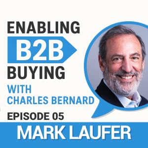 Mark Laufer on the Buyer’s Experience: Relevance Over Hard Sell