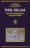 Der Islam und die Bestimmung des Menschen