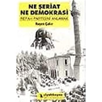Paperback Ne s¸eriat ne demokrasi: Refah Partisini anlamak (Siyahbeyaz dizisi) (Turkish Edition) [Turkish] Book