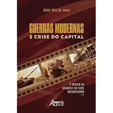 Capa do livro Guerras modernas e crise do capital: a imagem da barbárie no filme documentário