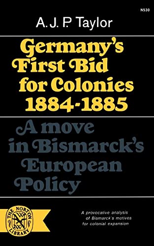 Buy Germany`s First Bid for Colonies, 1884–1885 – A Move in Bismarck`s European Policy (Norton Library (Paperback)) — BookShops.in