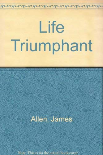 Life Triumphant 0895401258 Book Cover