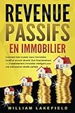  REVENUS PASSIFS EN IMMOBILIER: Comment bien investir dans l\'immobilier locatif et pouvoir devenir libre financièrement – L\'investissement immobilier intelligent pour une prévoyance retraite parfaite