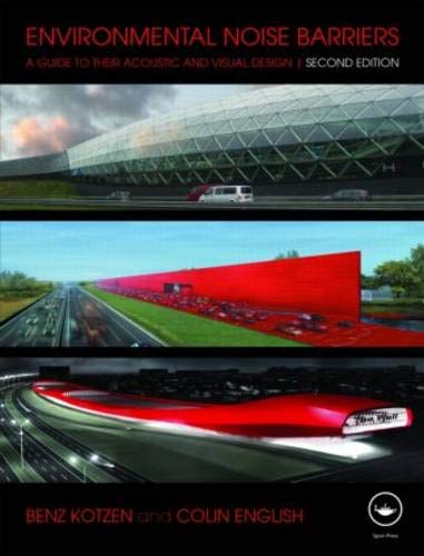 CRC Press Environmental Noise Barriers: A Guide To Their Acoustic and Visual Design, Second Edition