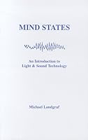 Mind States / An Introduction to Light & Sound Technology 0966259602 Book Cover