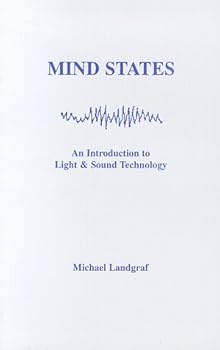 Paperback Mind States: An Introduction to Light & Sound Technology Book