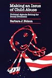 Making an Issue of Child Abuse: Political Agenda Setting for Social Problems